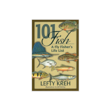101 Fish: A Fly Fisher’s Life List